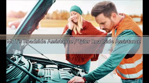 Mr T's Roadside Assistance / Tyler Roadside Assistance - (903) 364-4125