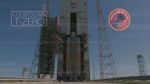 Parker Solar Probe Countdown to T-Zero in 4K: Flying Faster, Hotter and Closer Than Ever to the Sun