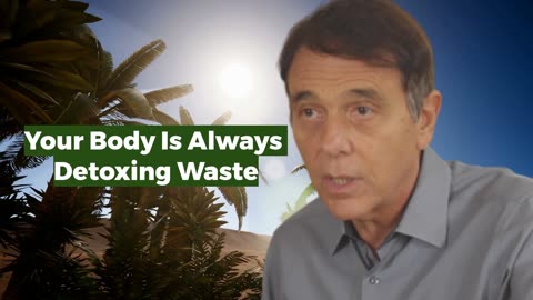 Your Body Is Always Detoxing Waste 2020