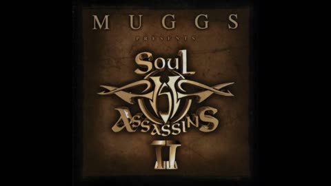 DJ MUGGS - SOUL ASSASSINS CHAPTER 2 - #5 - This Some'n To