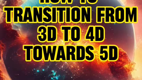 Bashar How to TRANSITION to from 3d to 4d towards 5d