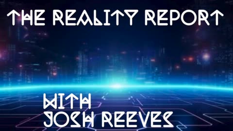 THE REALITY REPORT WITH JOSH REEVES EPISODE 3