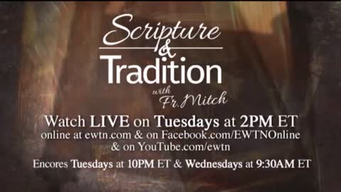 Scripture and Tradition with Fr. Mitch Pacwa - 2021-08-31 - Listening to God Pt. 34