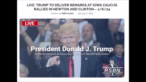 LIVE: Trump to Deliver Remarks at Iowa Caucus Rallies in Newton and Clinton