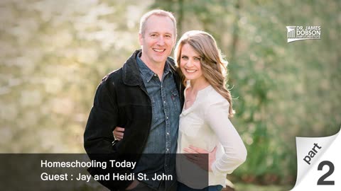 Home Schooling Today - Part 2 with Guests Jay and Heidi St. John