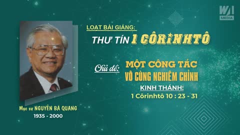 MỘT CÔNG TÁC VÔ CÙNG NGHIÊM CHỈNH - 1 Côrinhtô 10:23-31 || Mục sư Nguyễn Bá Quang