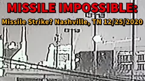 Missile Impossible? Nashville 12-25-2020