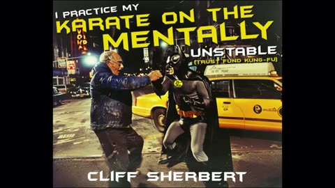 I Practice Karate On The Mentally Unstable - Cliff Sherbert (1987)