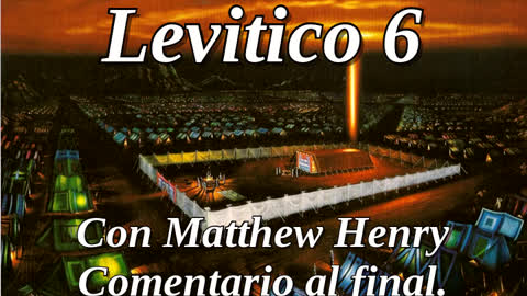 📖🕯 Santa Biblia - Levítico 6 con Matthew Henry Comentario al final.