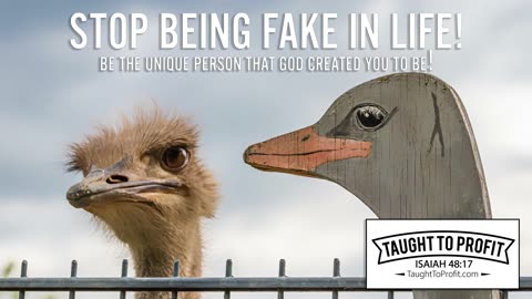 Stop Being Fake In Life! Be The Unique Person That God Created You To Be!