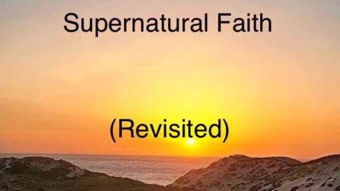 Supernatural Faith (Revisited)