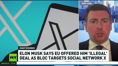 Musk says EU offered him ‘illegal’ deal as bloc targets social network X