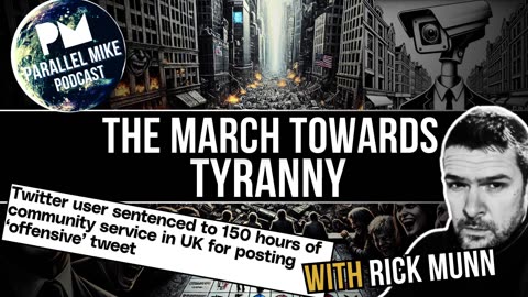 The March Towards Tyranny with Rick Munn | Parallel Mike Podcast #79