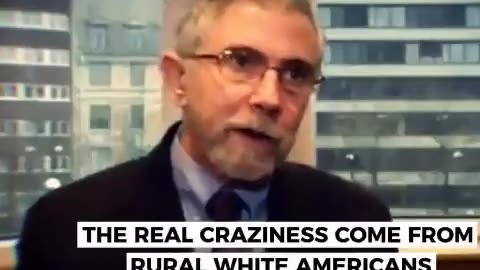 Paul Krugman: Craziness coming from Rural White Americans losing their country