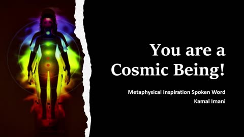 You Are a Cosmic Being | Kamal Imani