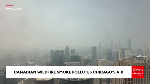 A View From The Top- Chicago's Air Polluted By Canadian Wildfire Smoke