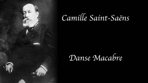 Camille Saint-Saëns - Danse Macabre