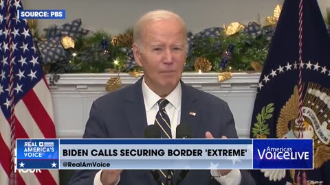 BIDEN CALLS SECURING BORDER "EXTREME"