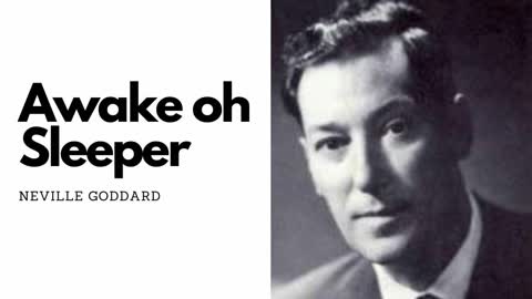 Awake oh Sleeper - Neville Goddard Original Audio Lecture