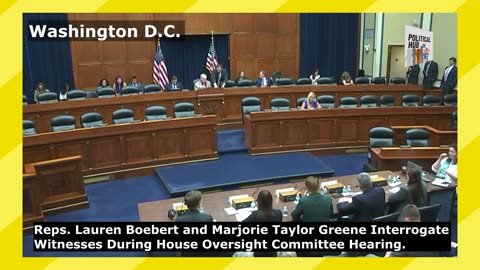 Boebert & Greene Interrogate Witnesses During Washington D.C. House Oversight Committee Hearing.