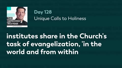 Day 128: Unique Calls to Holiness — The Catechism in a Year (with Fr. Mike Schmitz)