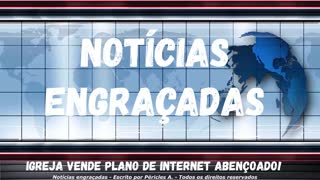 Notícias engraçadas: Igreja vende plano de internet abençoado!