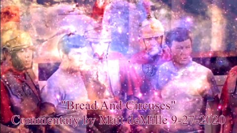 Matt deMille Star Trek Commentary: Bread And Circuses