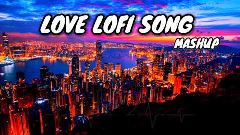 Love Lofi Song Mashup #song #lofi