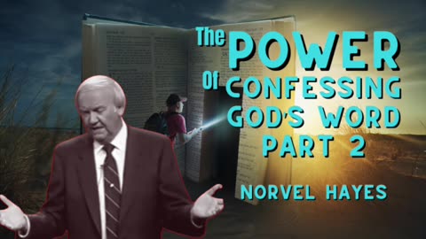 The Power of Confessing Gods Word - PART 2 | Norvel Hayes (AUDIO ONLY)