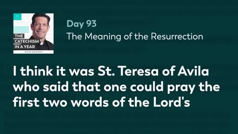 Day 93: The Meaning of the Resurrection — The Catechism in a Year (with Fr. Mike Schmitz)