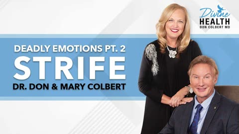 Deadly Emotions Pt. 2: Strife | Dr. Don & Mary Colbert - Divine Health Podcast