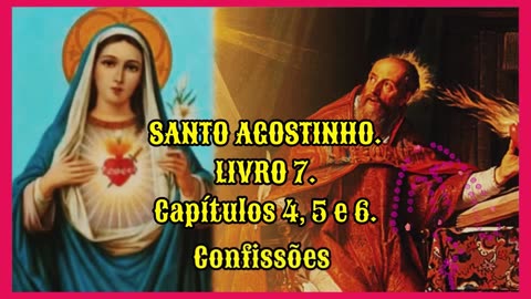 Confissões Livro 7: A Substância de Deus, A Origem do Mal e O Absurdo dos Horóscopos