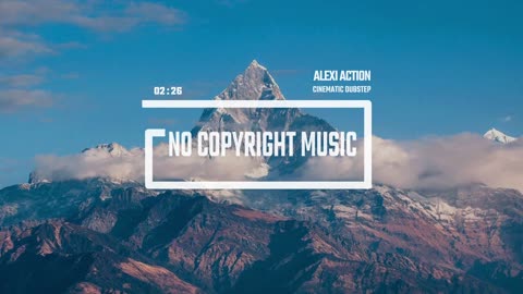 Epic Dubstep by Alexi Action ( No Copyright Music)/Cinematic Dubstep