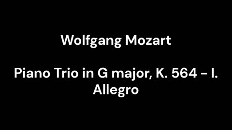 Piano Trio in G major, K. 564 - I. Allegro