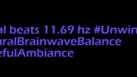 binaural_beats_11.69hz_SereneBinauralMoods RelaxingJourney BinauralSonicMeditation