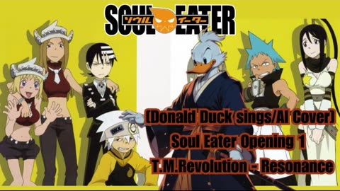 [Donald Duck AI Cover] Soul Eater Opening 1 T.M.Revolution - Resonance