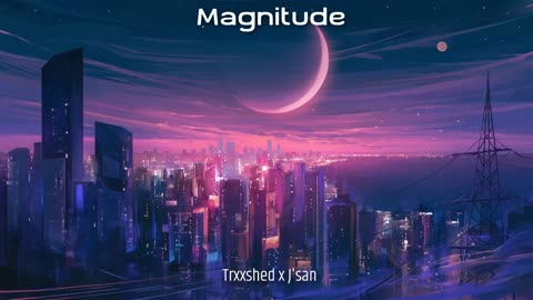 Trxxshed x J'san - Magnitude | Lofi Hip Hop/Chill Beats