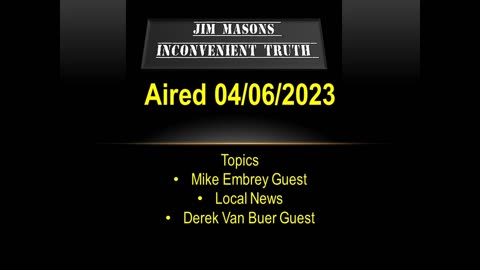 Jim Mason's Inconvenient Truth 04/06/2023