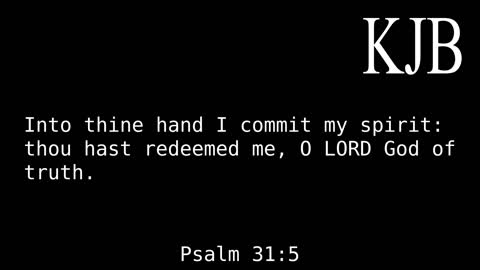 Into Thine I Commit My Spirit Psalm 31:5