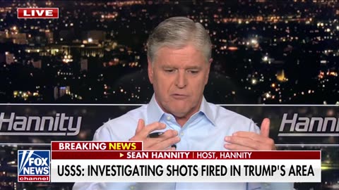 Sean Hannity on gunshots fired near Trump's vicinity