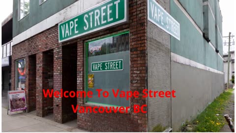 Vape Street : Perfect Vape Shop in Vancouver, BC