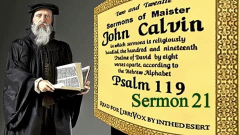 Sermons on Psalm 119_161-168 _ Sermon 21 - John Calvin