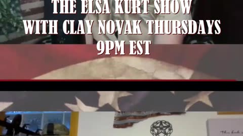 The Elsa Kurt Show With Clay Noak Thursdays at 9PM EST