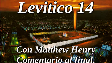 📖🕯 Santa Biblia - Levítico 14 con Matthew Henry Comentario al final.