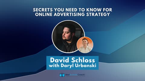 Secrets You Need to Know for Online Advertising Success with David Schloss