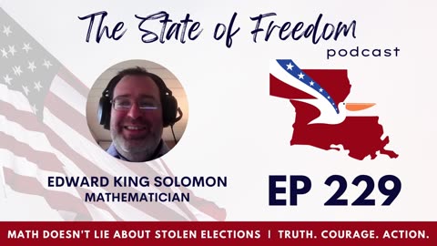 #229 Math Doesn't Lie About Stolen Elections w/ Edward King Solomon