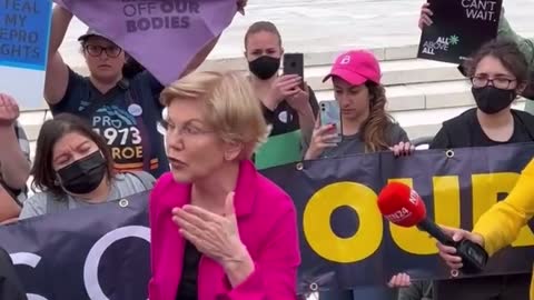 Elizabeth Warren Has Epic Meltdown Over Roe V. Wade