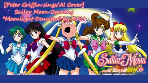 [Peter Griffin sings/AI Cover] Sailor Moon Opening | DALI - Moonlight Densetsu