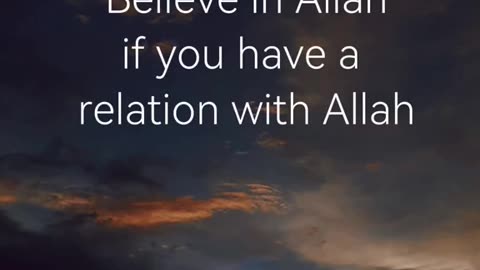 Believe in Allah