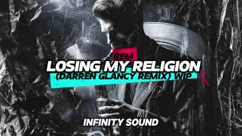 REM - Losing My Religion(Darren Glancy Remix)WiP